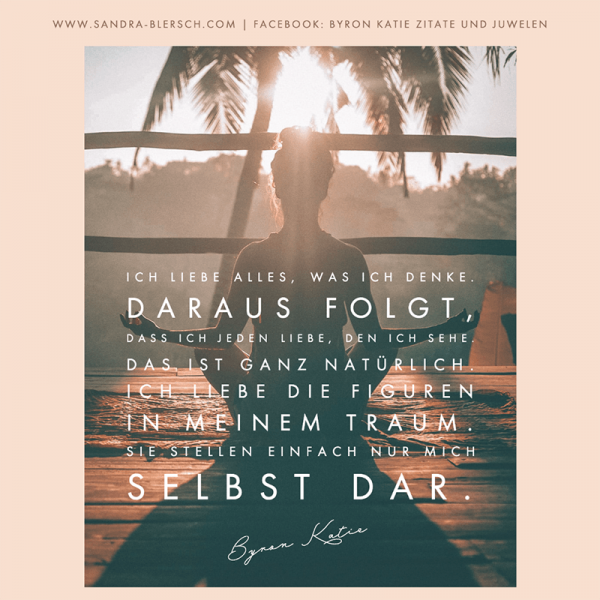 Ich liebe alles, was ich denke. Daraus folgt, dass ich jeden liebe, den